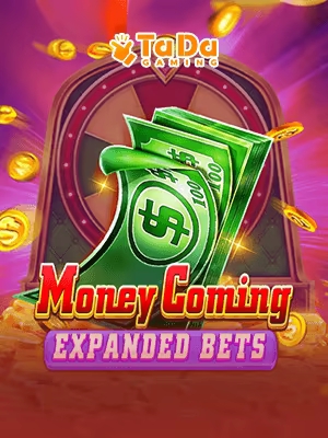Money Coming Expanded Bets